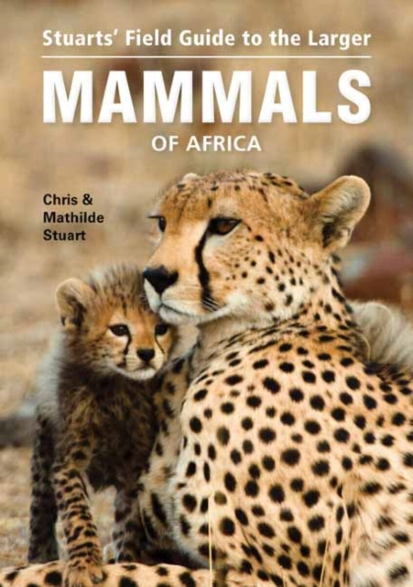 Kniha Stuarts’ Field Guide to Larger Mammals of Africa