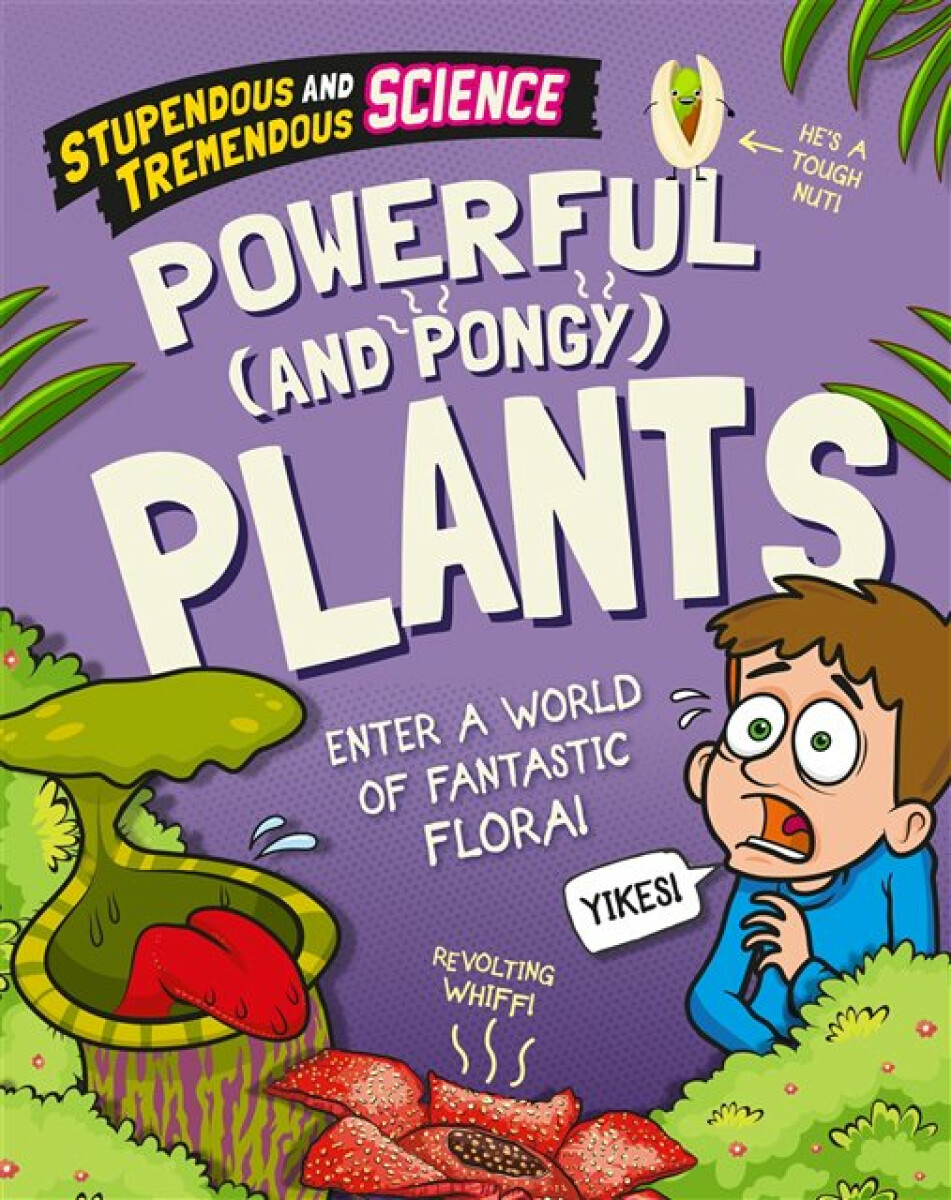 Kniha Stupendous and Tremendous Science: Powerful and Pongy Plants