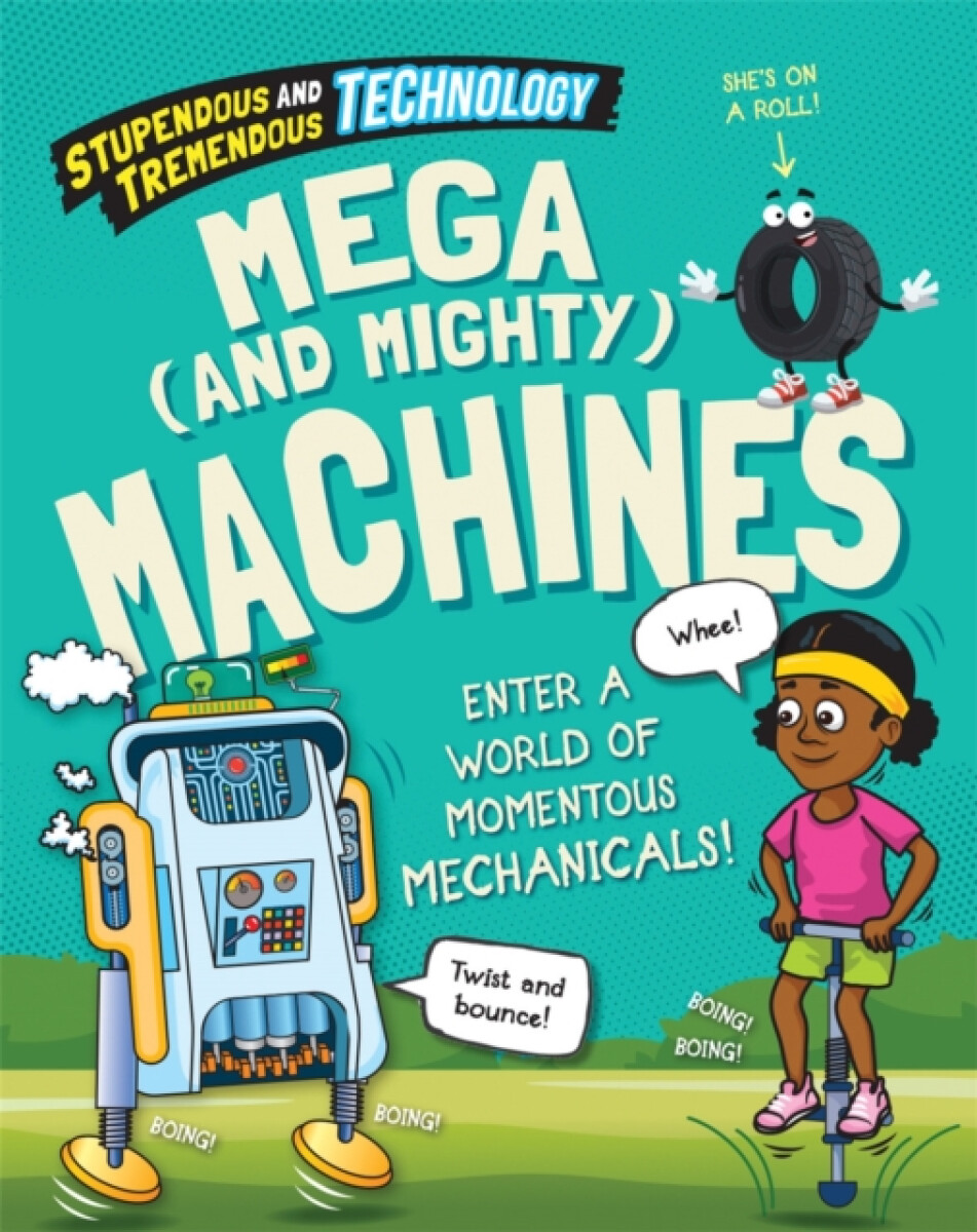 Kniha Stupendous and Tremendous Technology: Mega and Mighty Machines