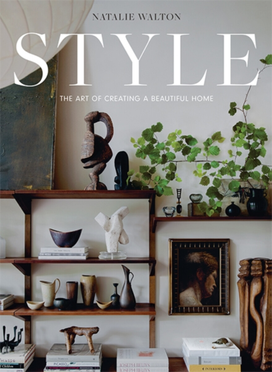 Kniha Style: The Art of Creating a Beautiful Home