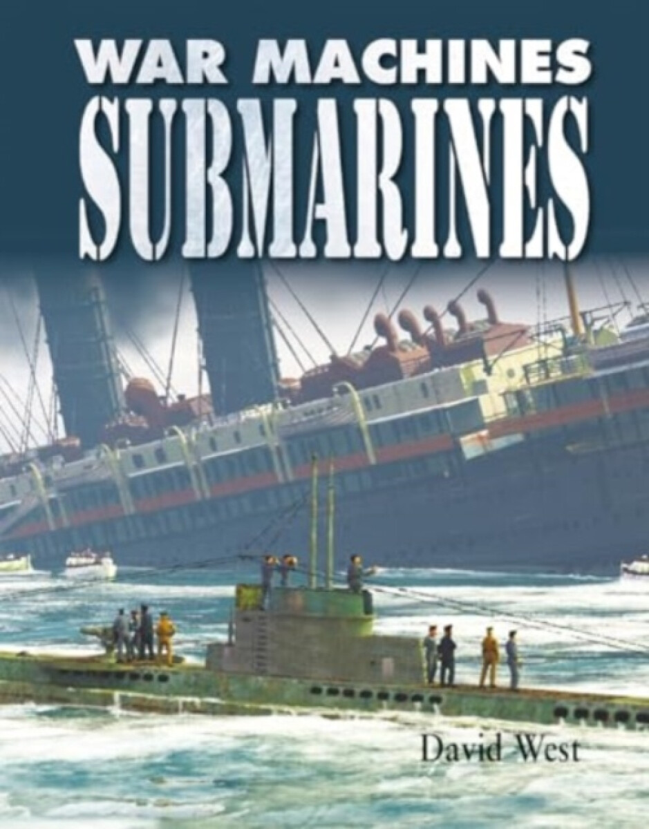 War Machines: Submarines - Professor Emeritus of Latin David  West