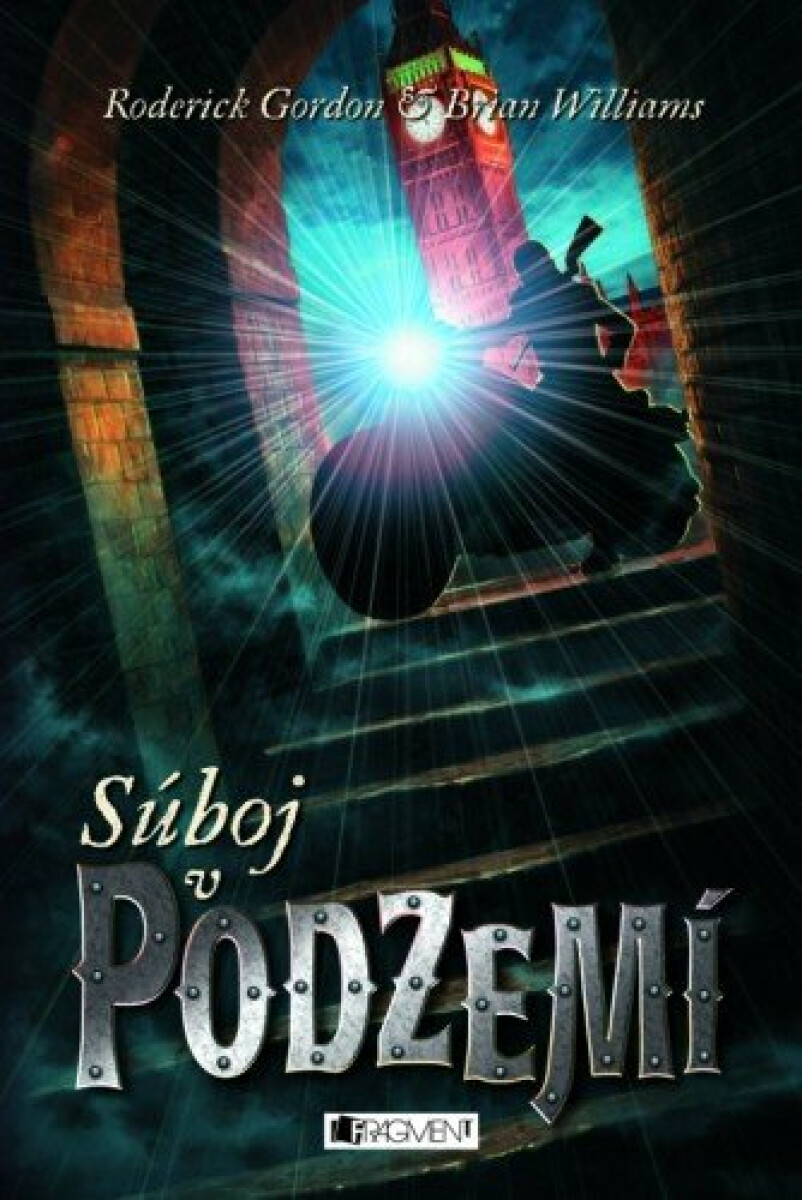 Súboj v Podzemí - Brian Williams, Roderick Gordon, Vladislav Gális