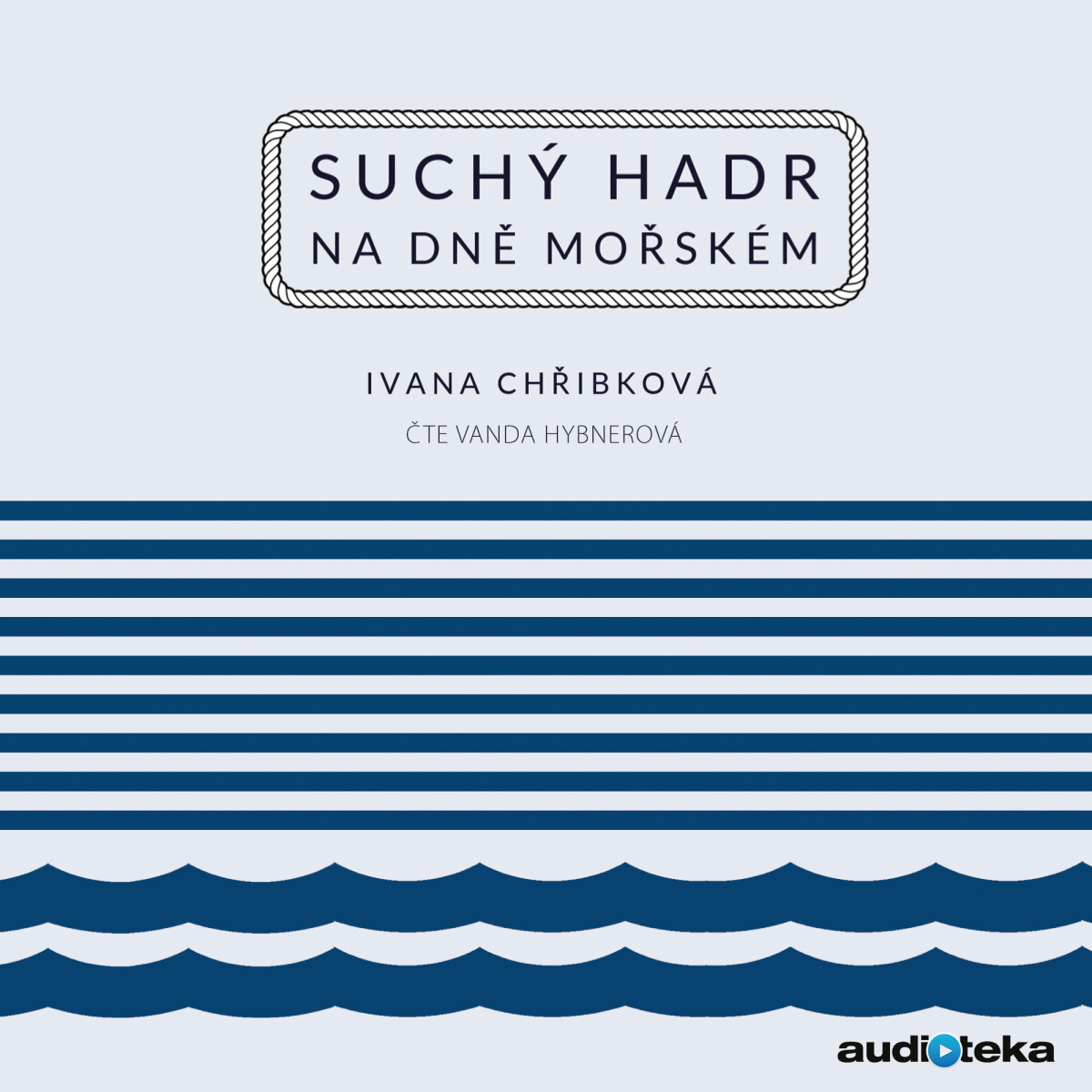 Levně Suchý hadr na dně mořském - Ivana Chřibková - audiokniha
