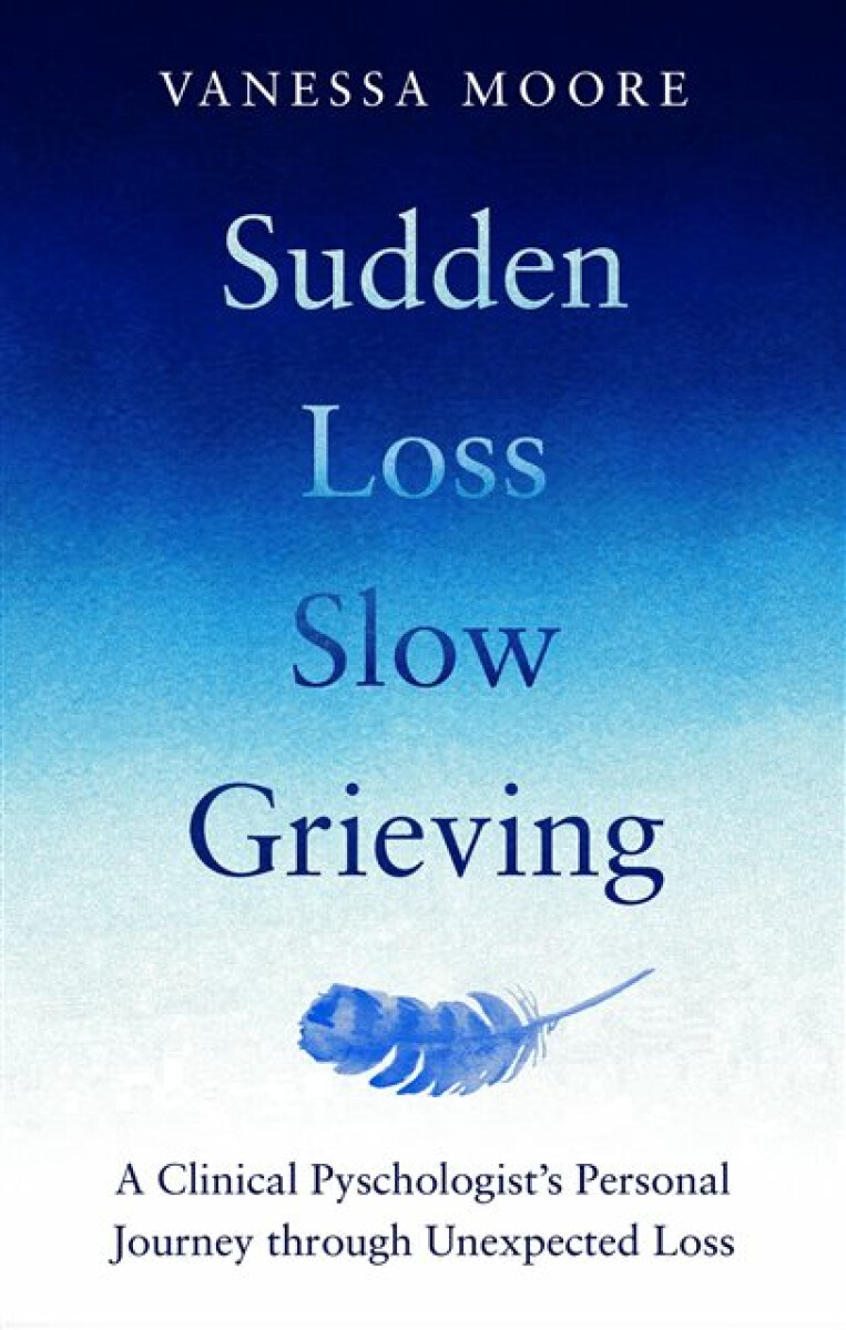 Kniha Sudden Loss, Slow Grieving