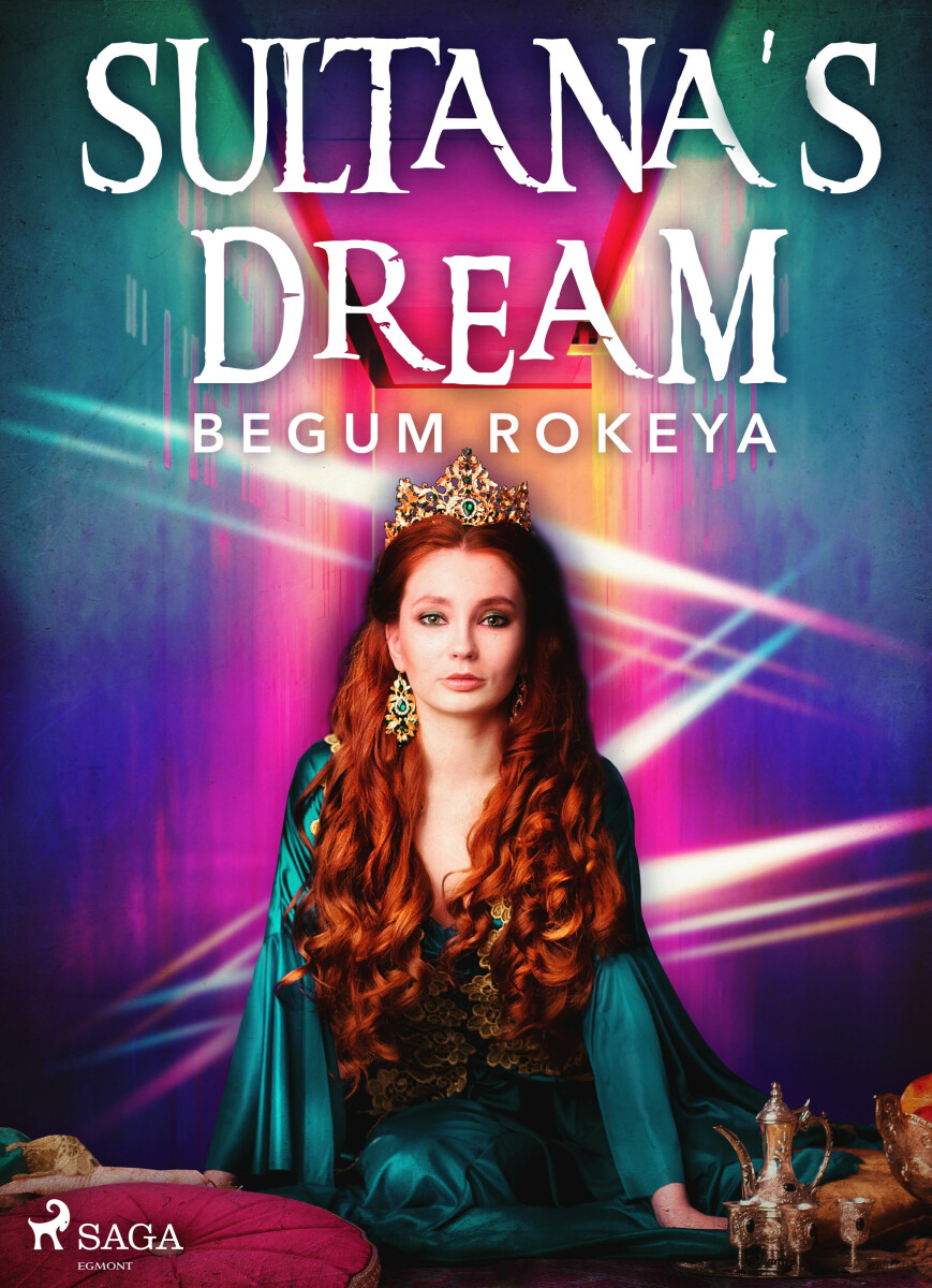 Sultana's Dream - Begum Rokeya