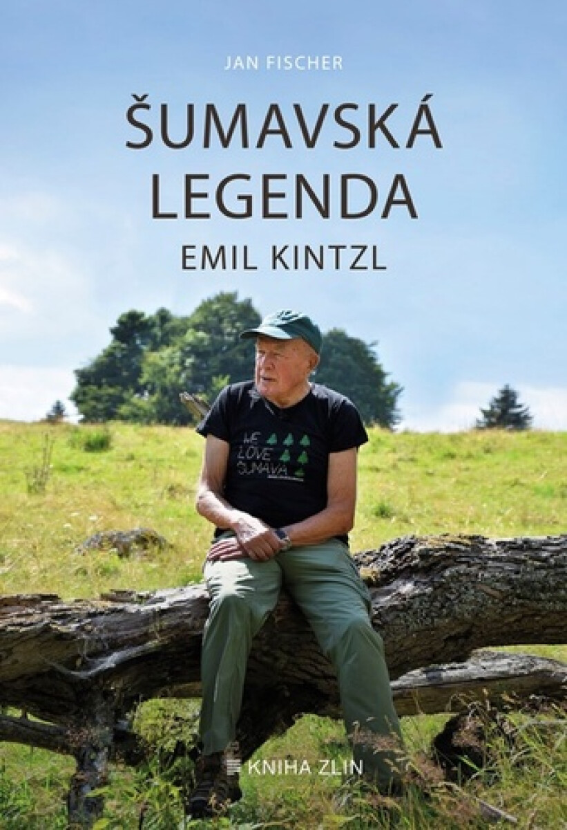Kniha Šumavská legenda Emil Kintzl