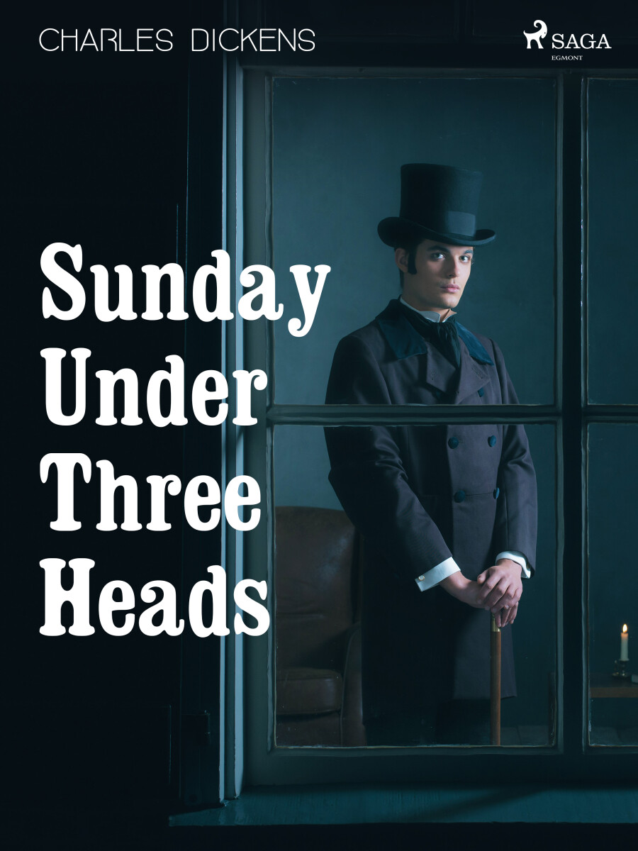 Sunday Under Three Heads - Charles Dickens