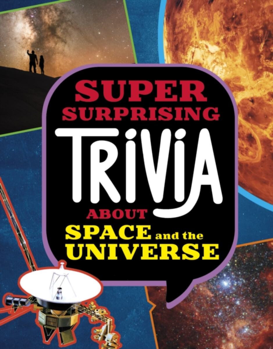 Kniha Super Surprising Trivia About Space and the Universe
