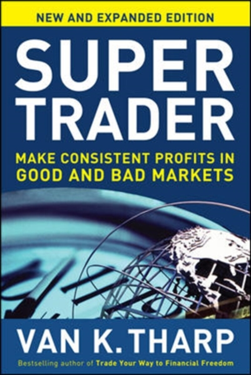 Kniha Super Trader, Expanded Edition: Make Consistent Profits in Good and Bad Markets