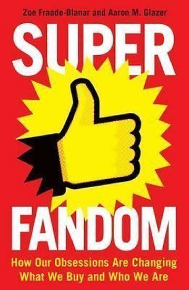 Superfandom - Aaron M. Glazer, Zoe Fraade-Blanar