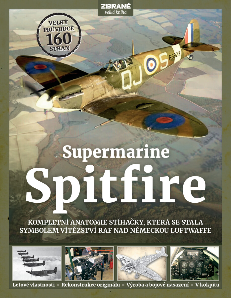 Kniha Supermarine Spitfire - Kompletní anatomie stíhačky, která se stala symbolem vítězství RAF nad Luftwaffe