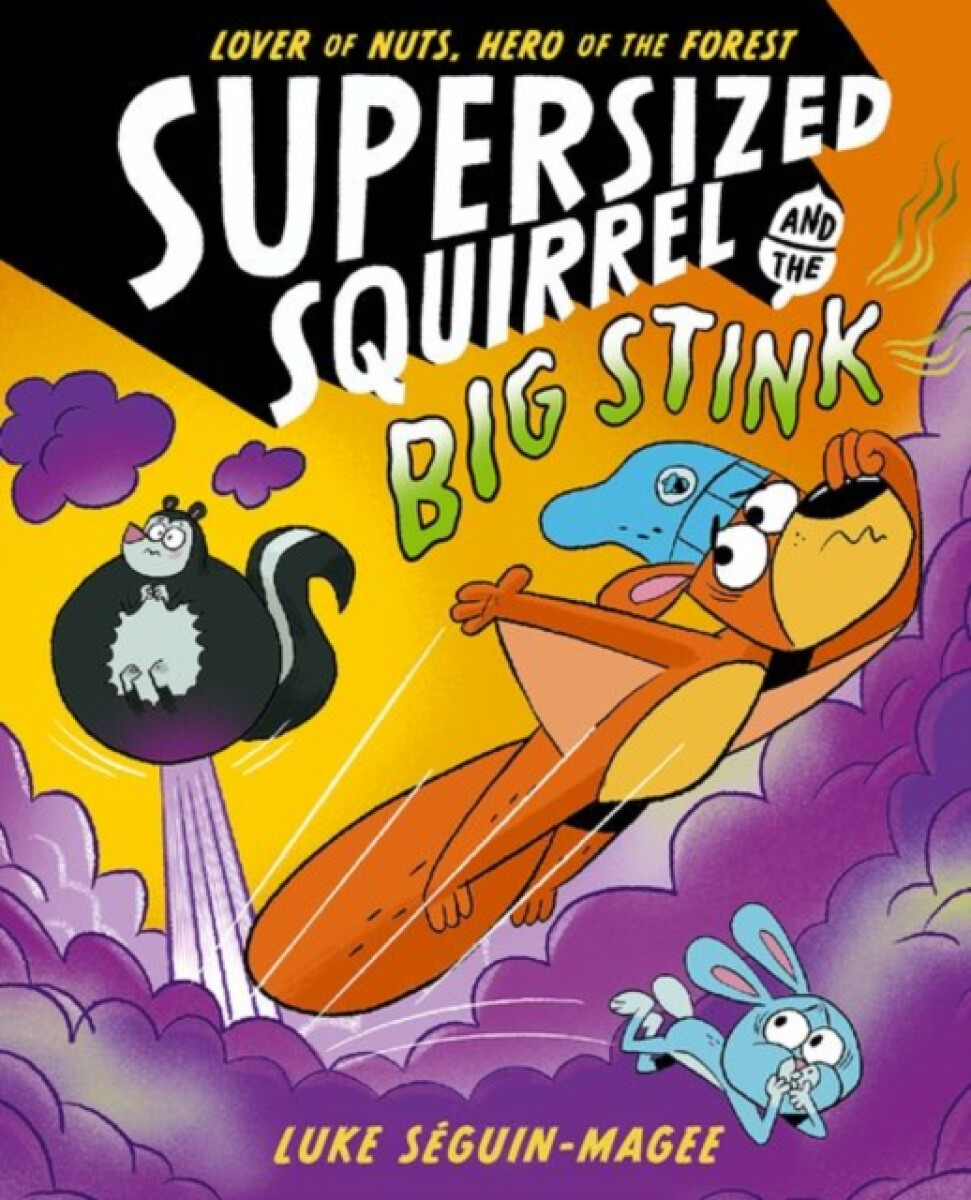 Kniha Supersized Squirrel and the Big Stink
