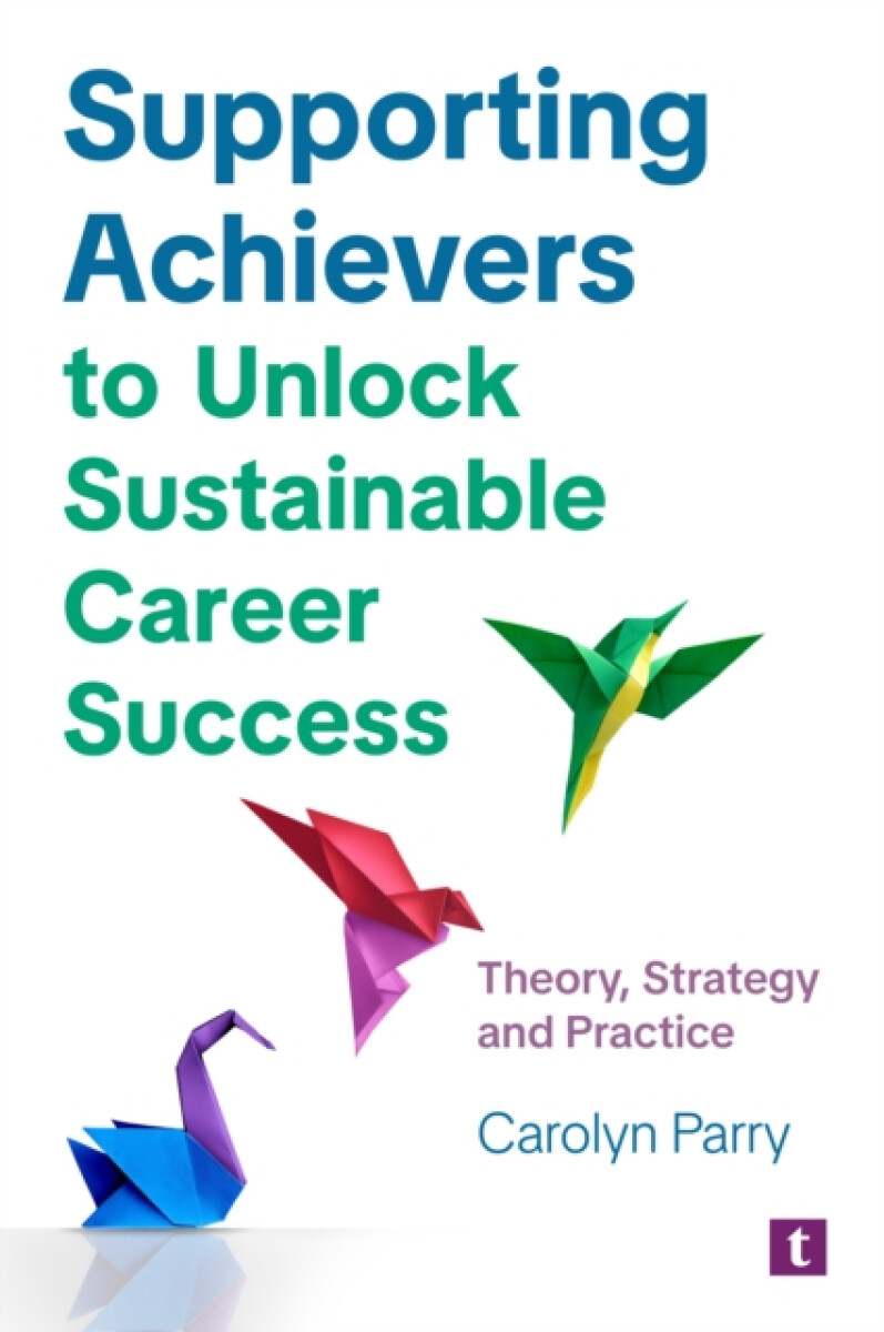 Kniha Supporting Achievers to Unlock Sustainable Career Success