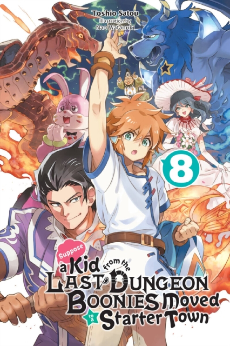 Kniha Suppose a Kid from the Last Dungeon Boonies Moved to a Starter Town, Vol. 8 (light novel)