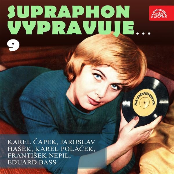 Levně Supraphon vypravuje...9 ( Čapek, Hašek, Poláček, Nepil, Bass) - Karel Čapek, František Nepil, Jaroslav Hašek, Karel Poláček, Eduard Bass - audiokniha
