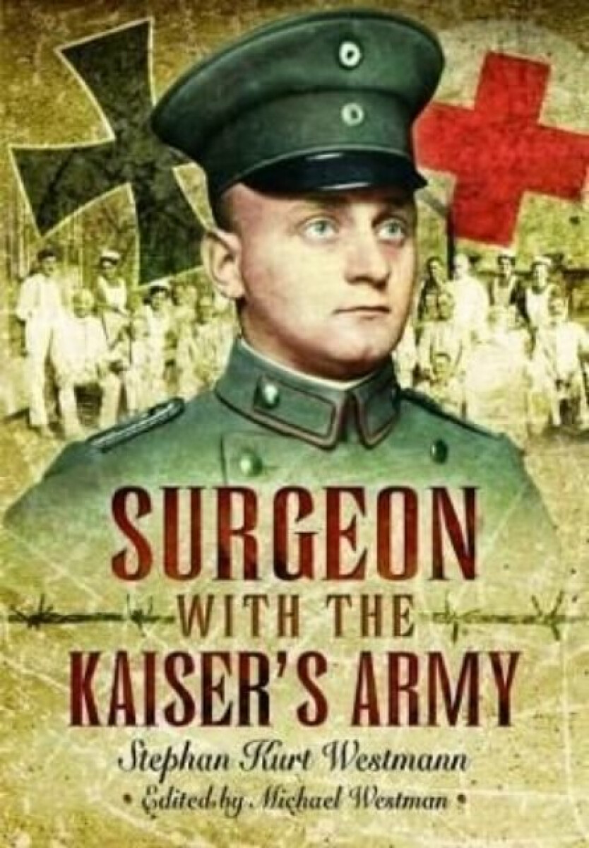 Kniha Surgeon with the Kaiser's Army