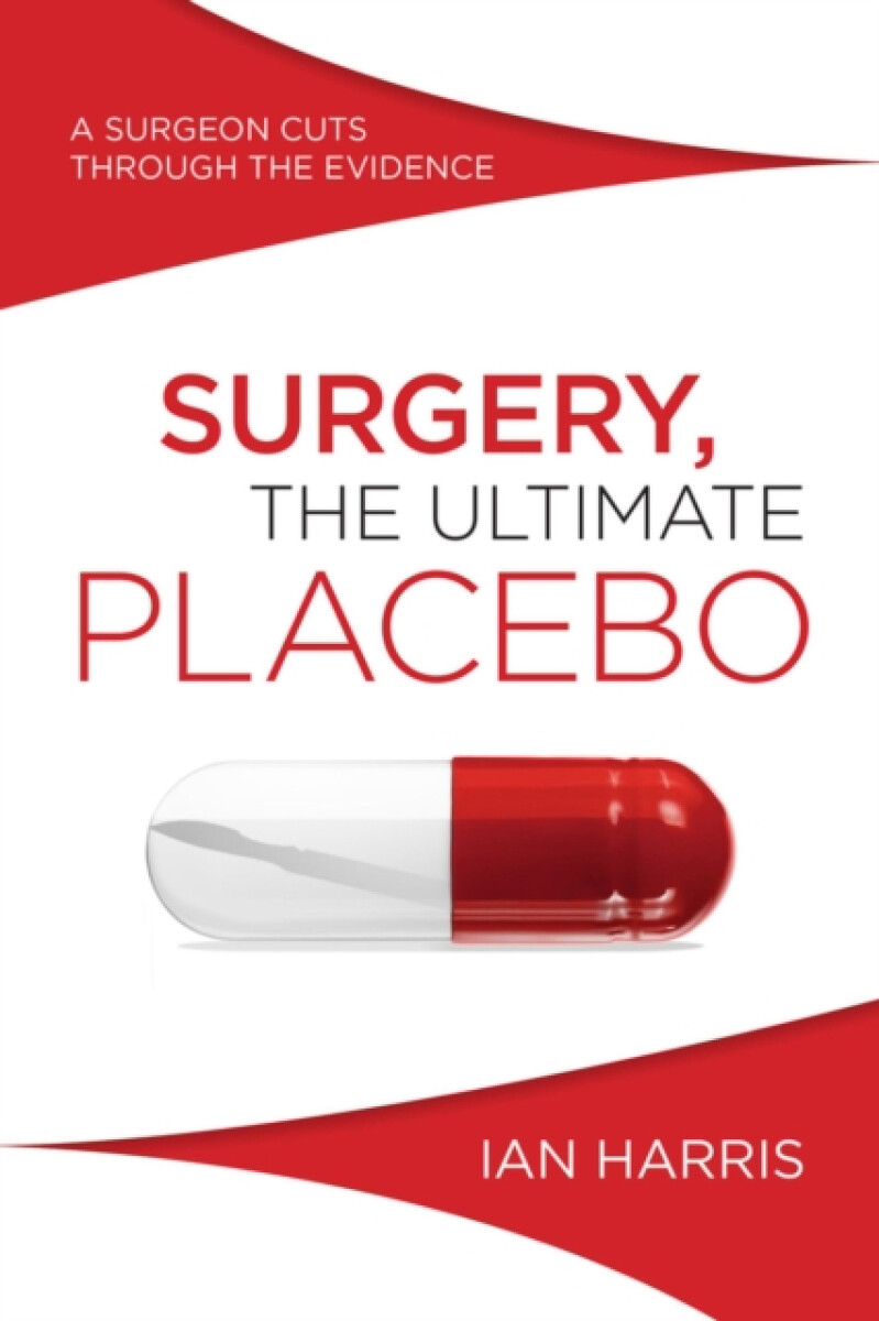 Kniha Surgery, the Ultimate Placebo