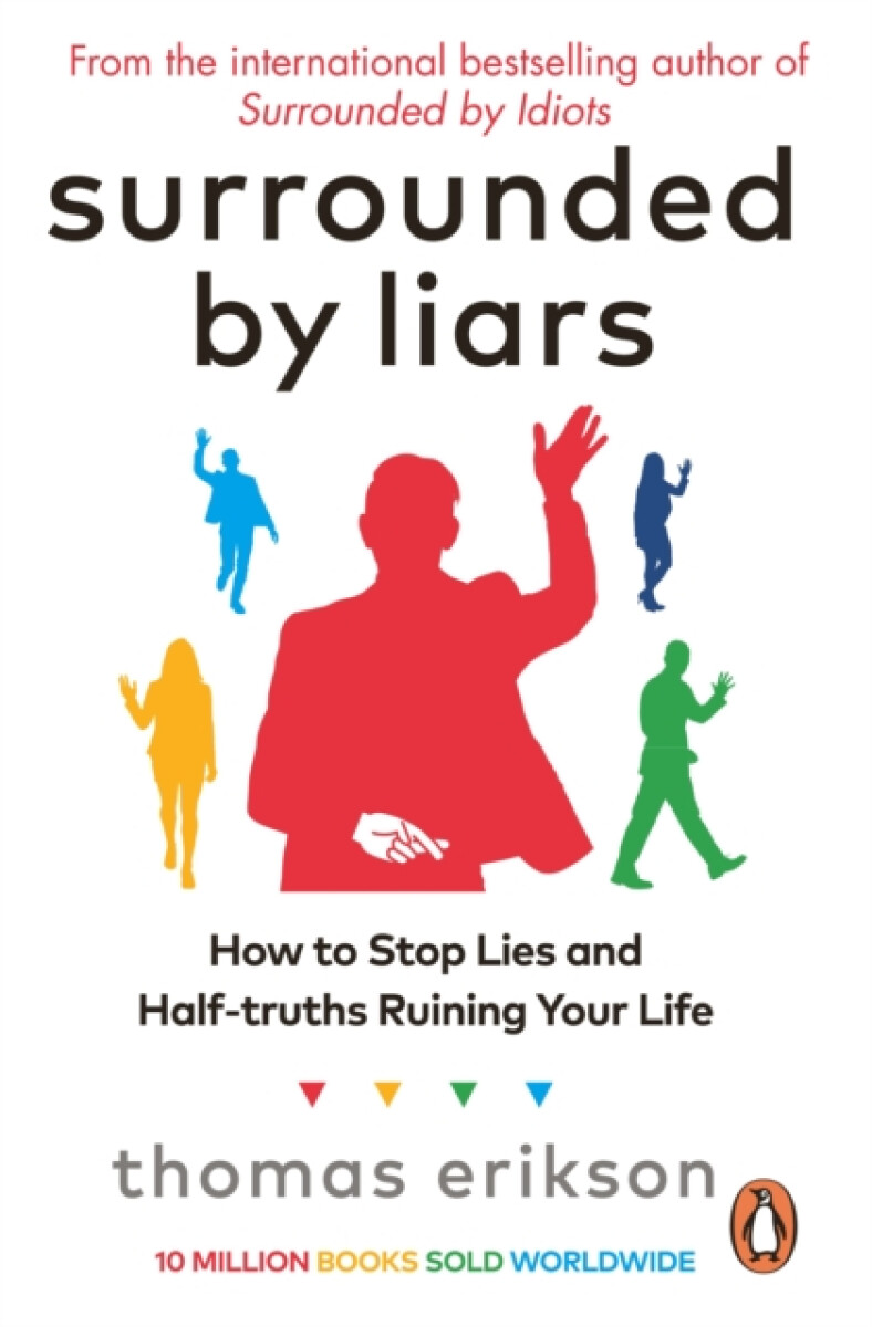Kniha Surrounded by Liars: Or, How to Stop Half-Truths, Deception and Storytelling Ruining Your Life
