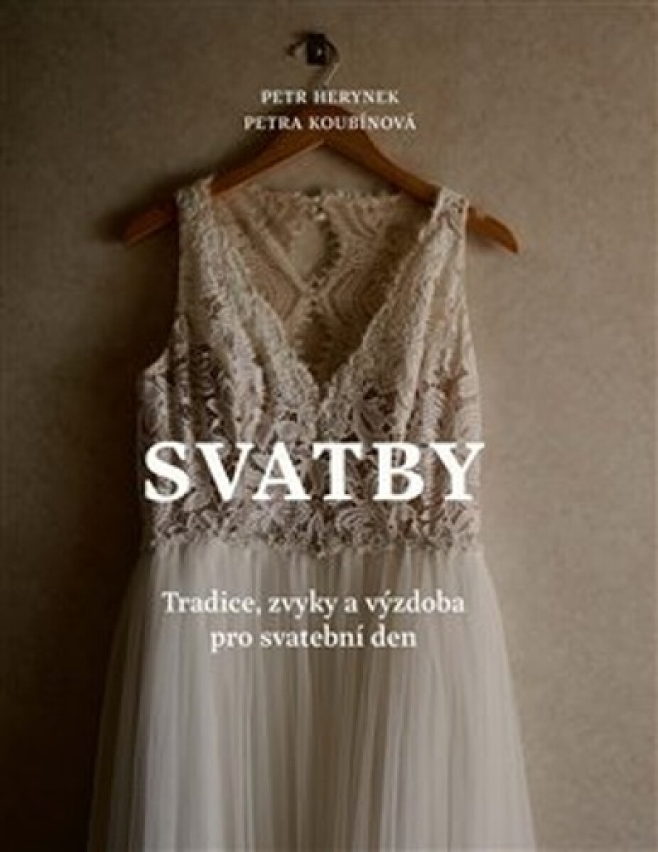 Svatby - Tradice, zvyky a výzdoba pro svatební den koupíte na Knihydobrovsky.cz