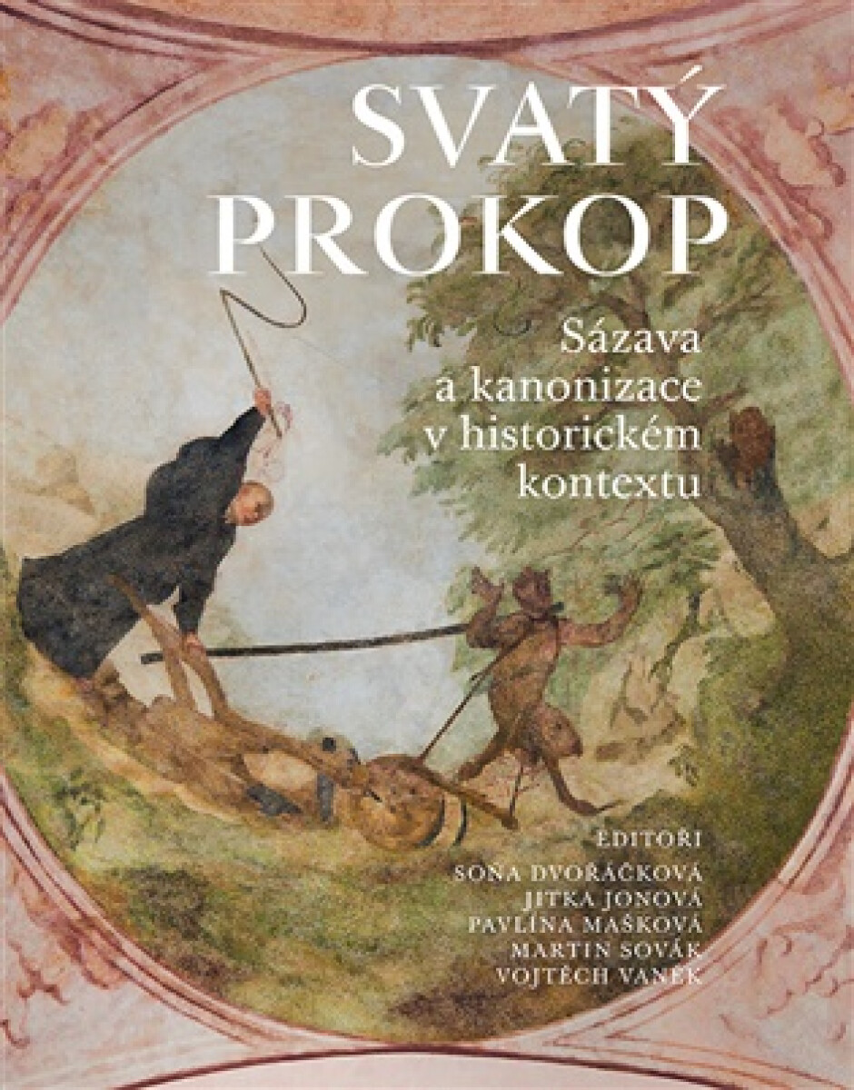 Kniha SVATÝ PROKOP Sázava a kanonizace v historickém kontextu