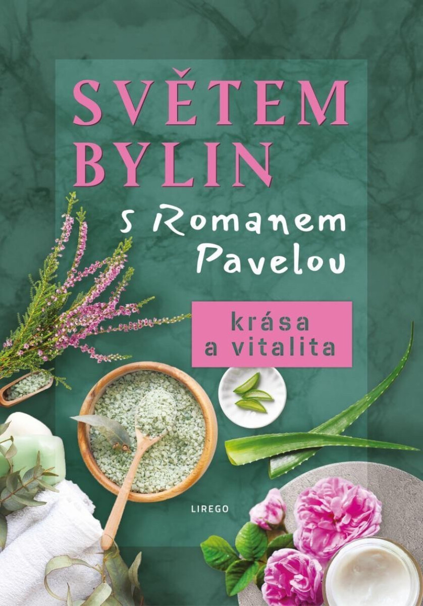 Kniha Světem bylin s Romanem Pavelou: Krása a vitalita
