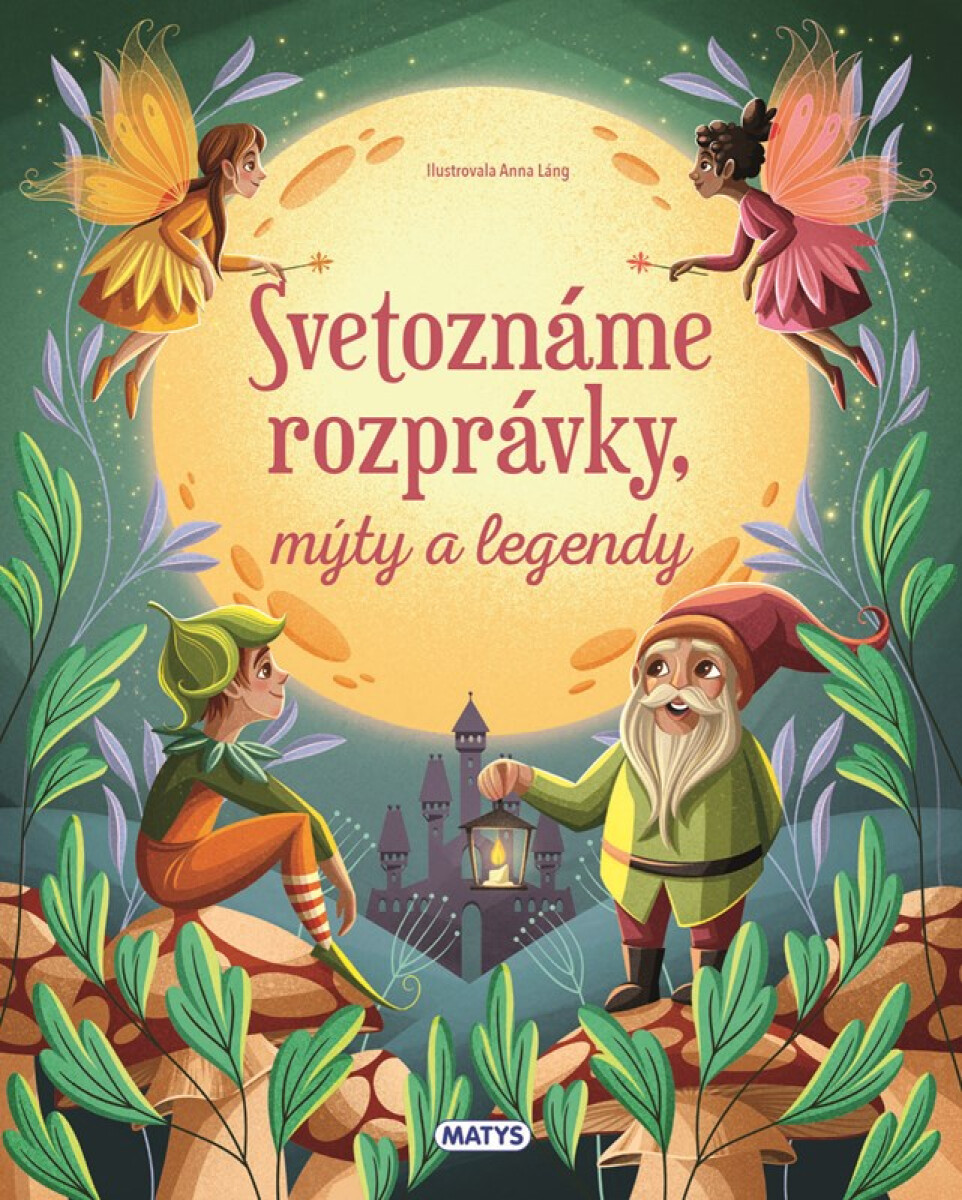 Svetoznáme rozprávky, mýty a legendy - Anna Láng
