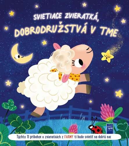 Svietiace zvieratká, dobrodružstvá v tme Zvieratká z farmy