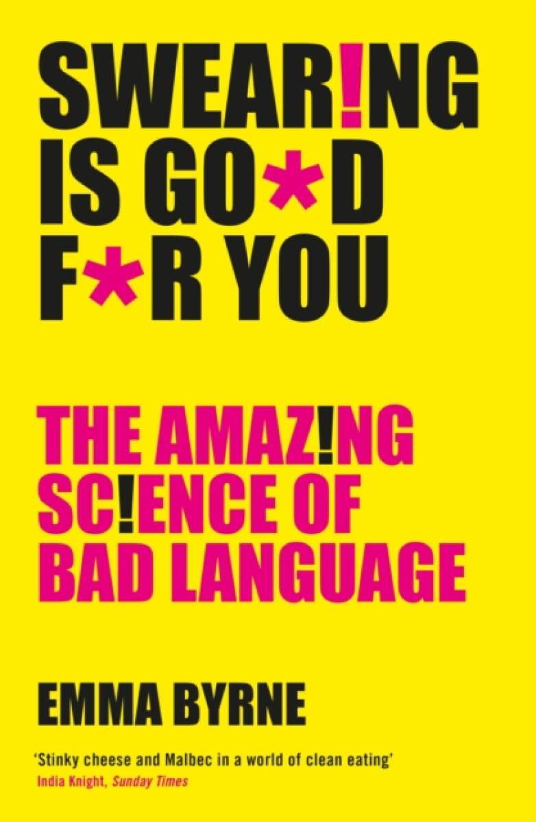 Swearing Is Good For You - Emma Byrne