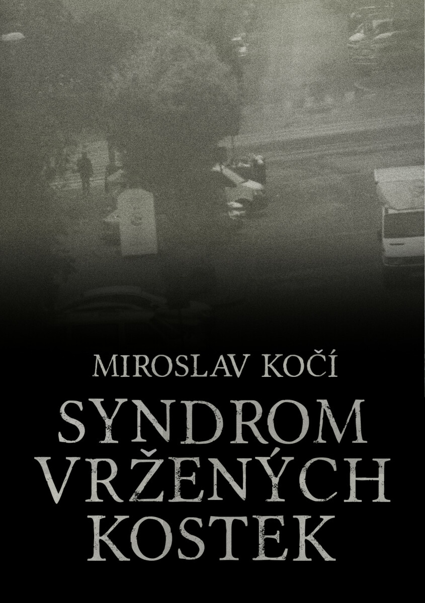 Syndrom vržených kostek - Miroslav Kočí