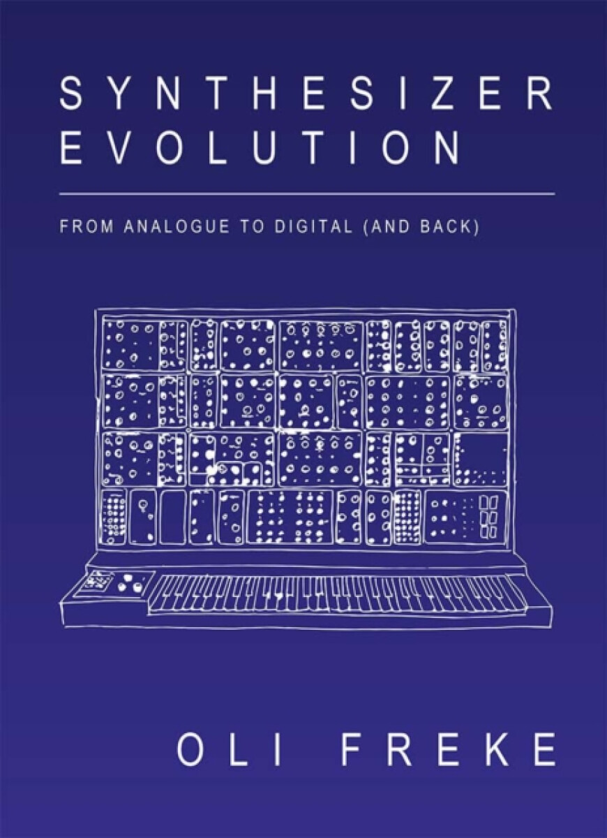 Kniha Synthesizer Evolution: From Analogue to Digital (and Back)