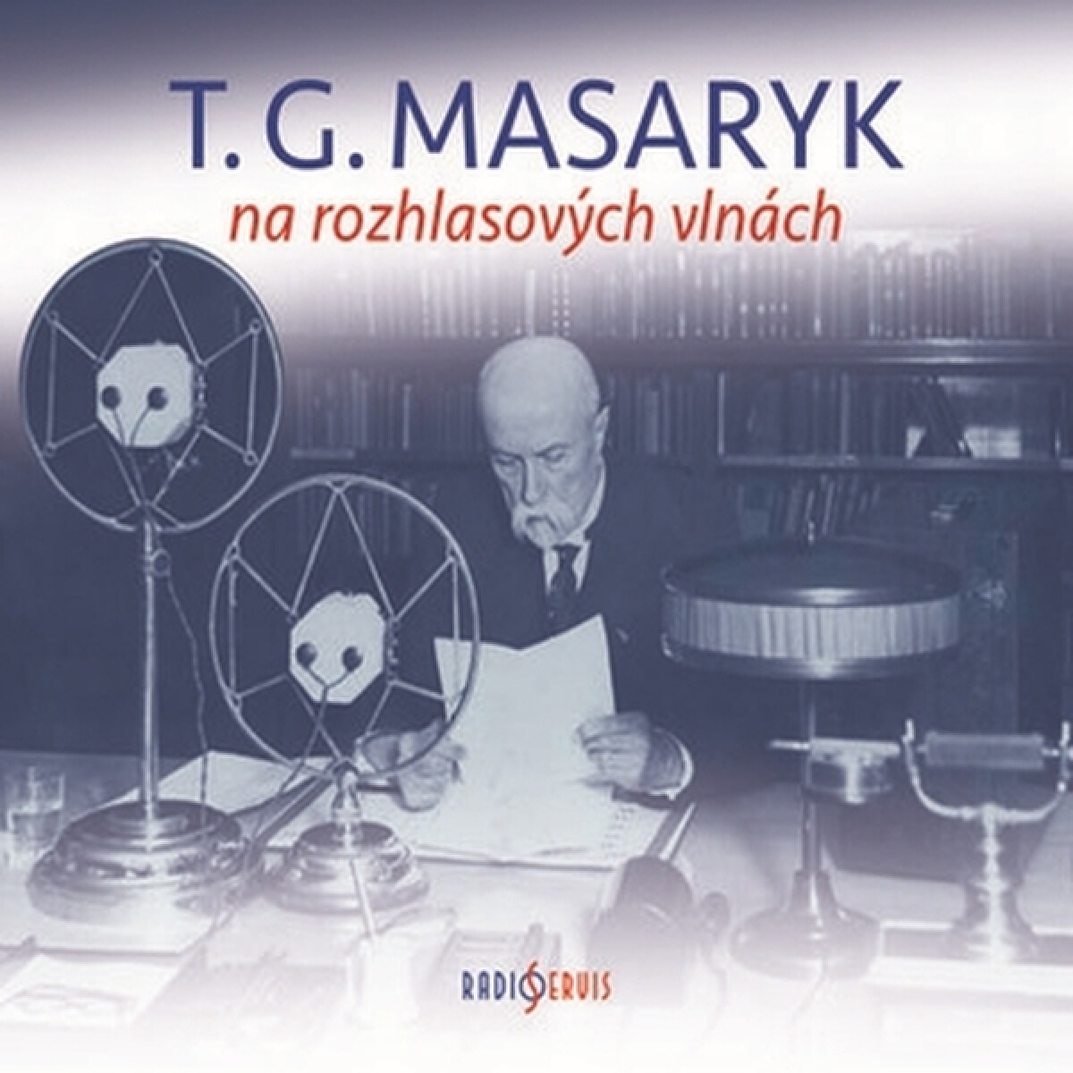 Levně T. G. Masaryk na rozhlasových vlnách - audiokniha