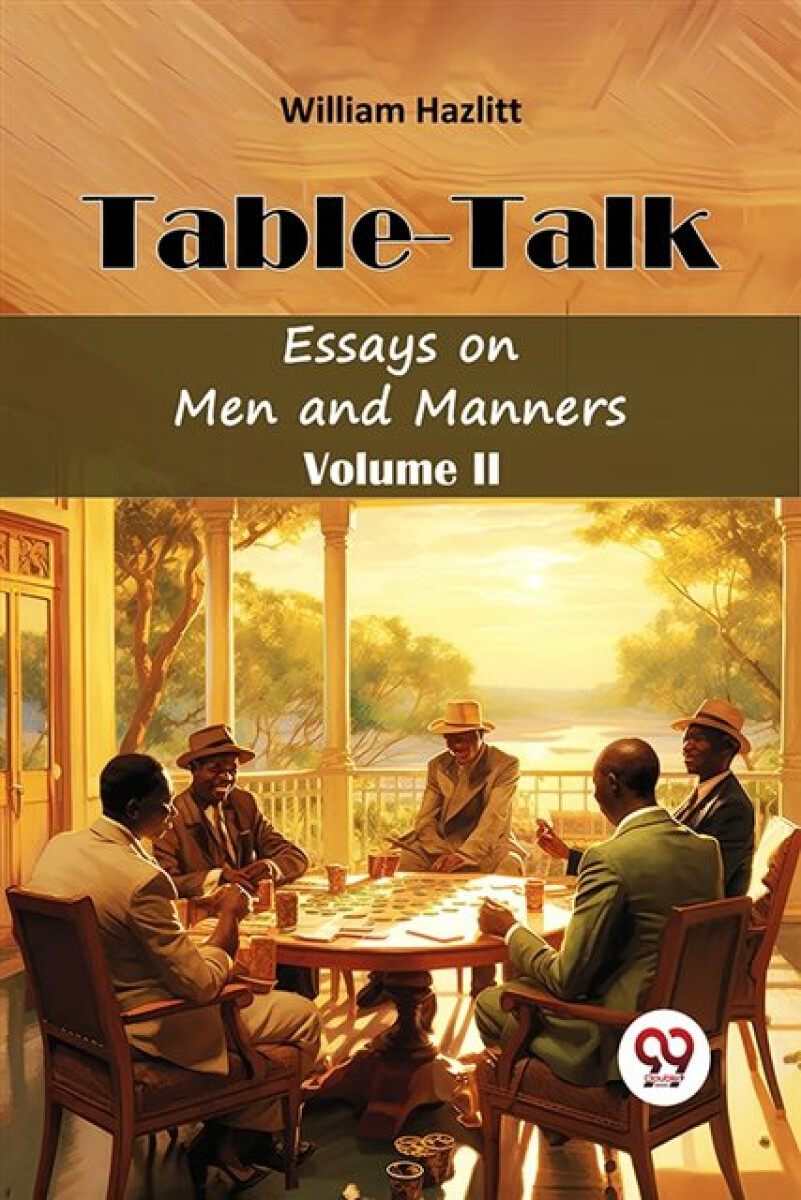 Kniha Table TalkEssays on Men and Manners Volume II (Edition2024)