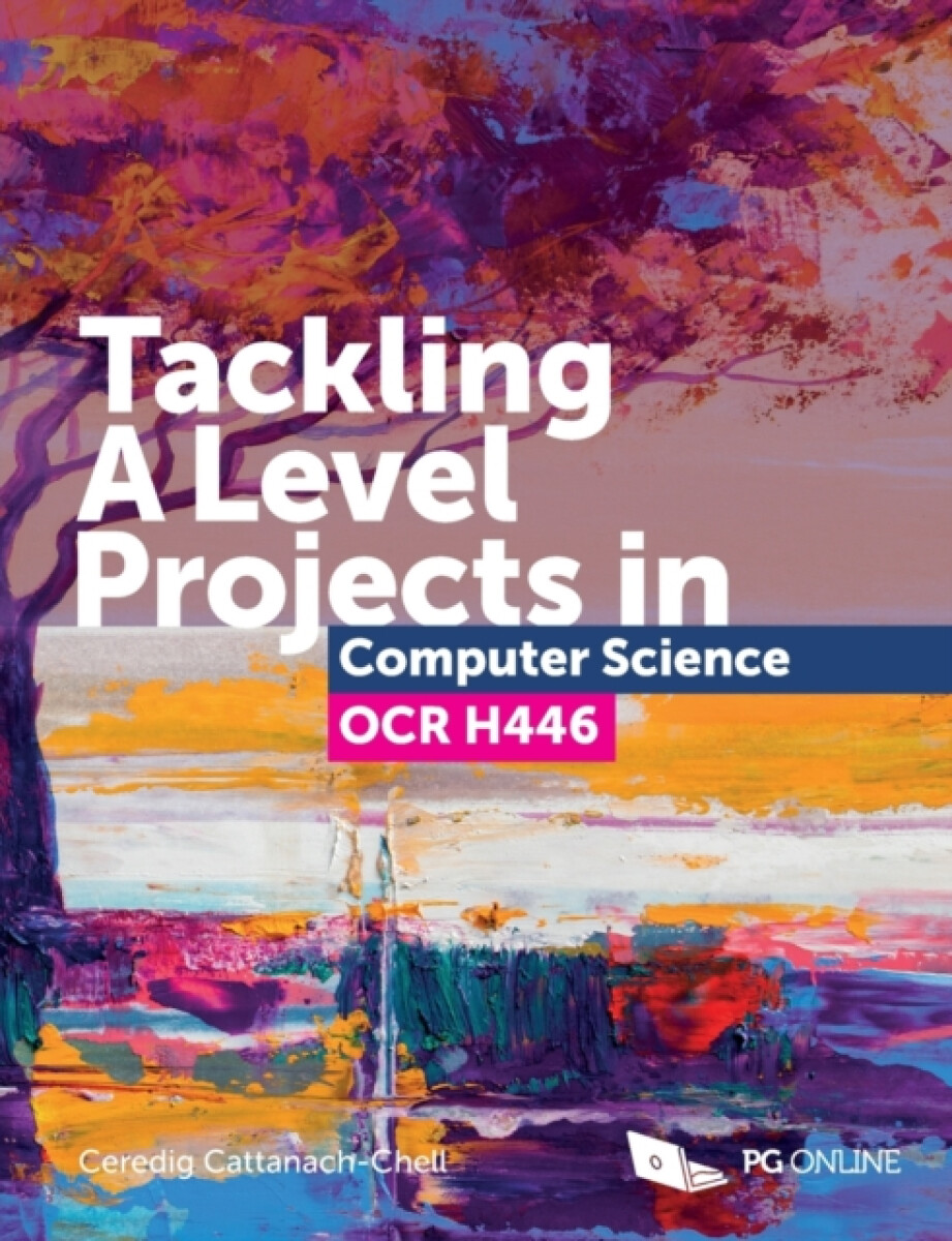 Tackling A Level Projects in Computer Science OCR H446 – Ceredig Cattanach-Chell