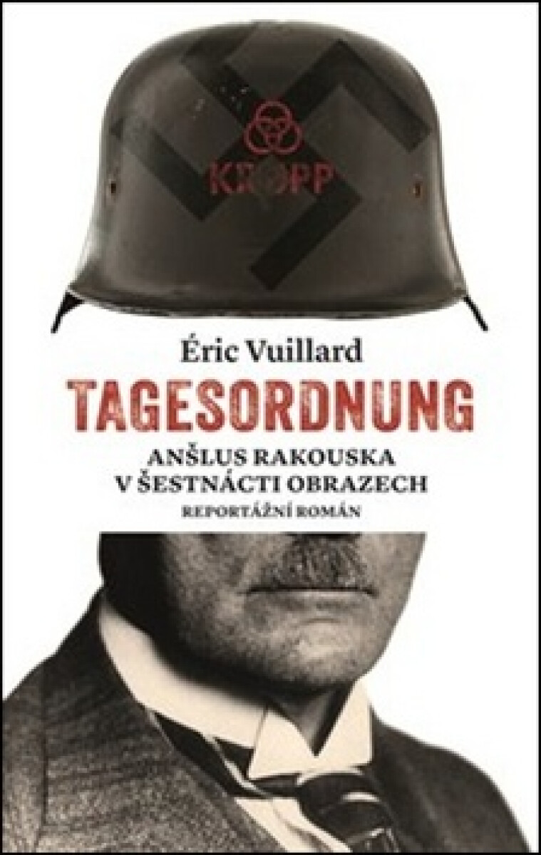 Kniha Tagesordnung - Anšlus Rakouska v šestnácti obrazech