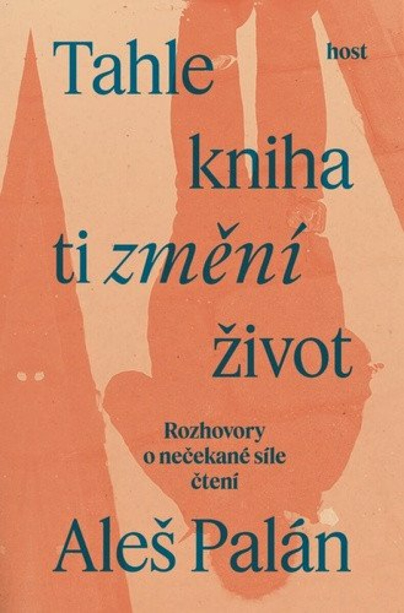 Kniha Tahle kniha ti změní život - Rozhovory o nečekané síle čtení