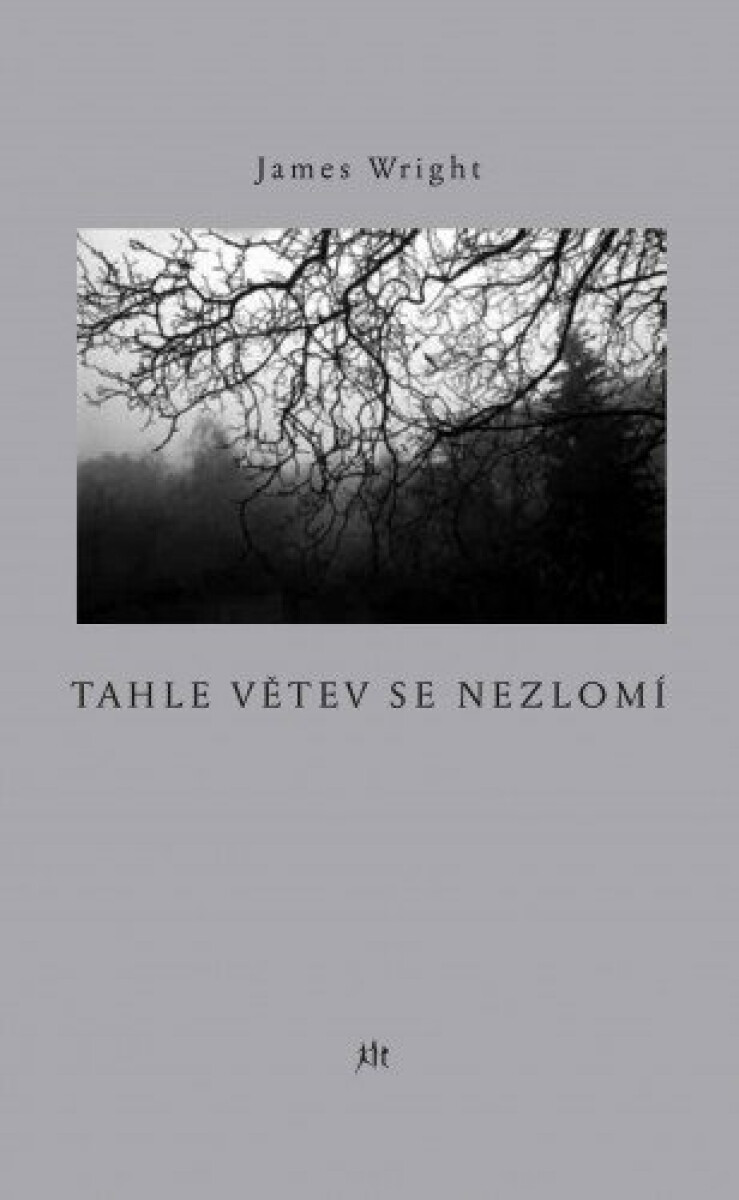 Tahle větev se nezlomí - James Wright