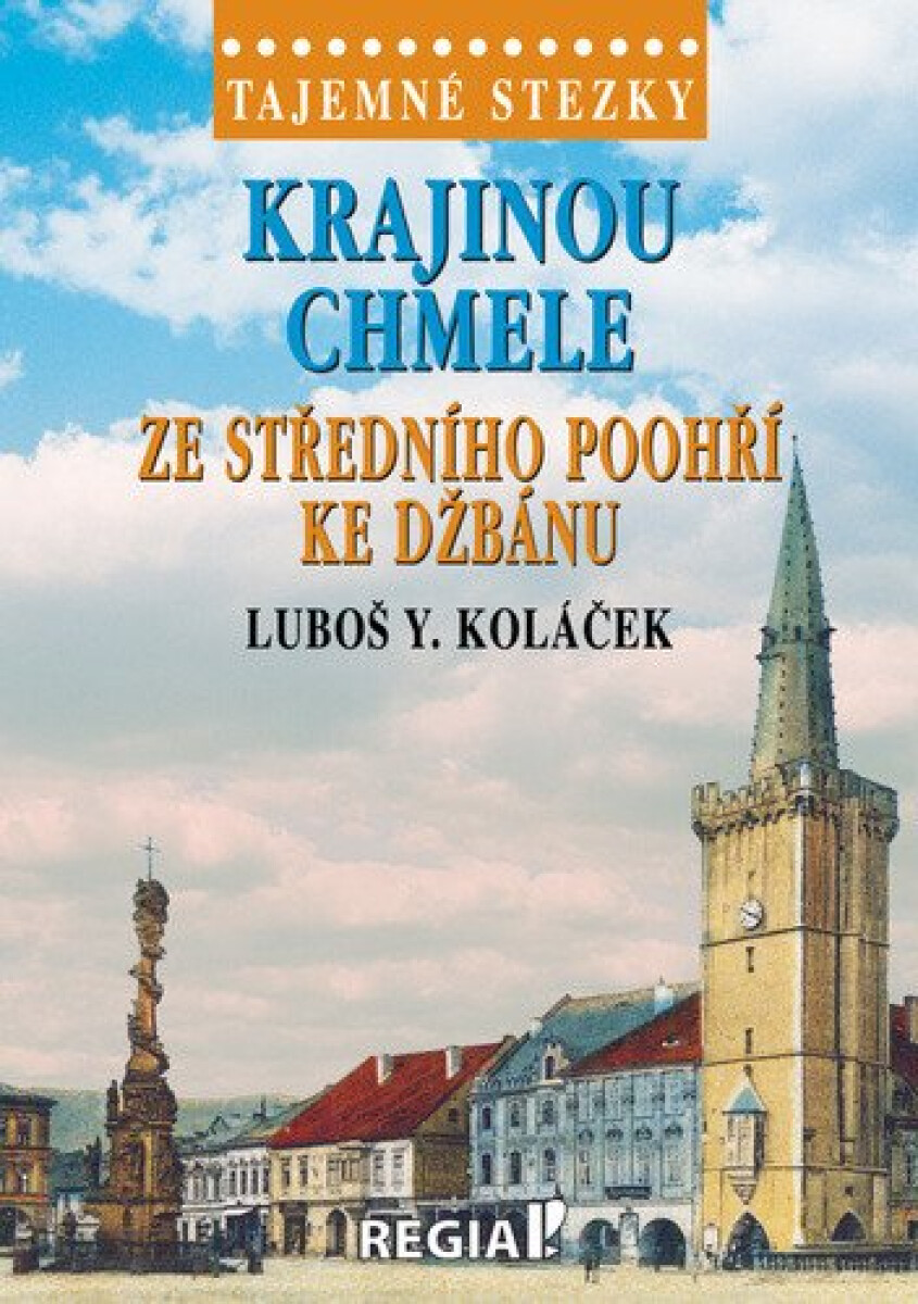 Kniha Tajemné stezky - Krajinou chmele ze středního Poohří ke Džbánu