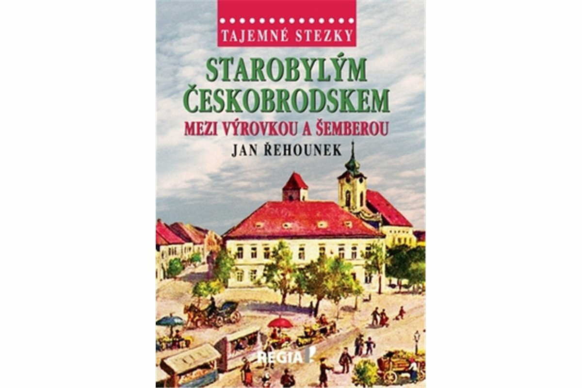 Tajemné stezky - Starobylým Českobrodskem mezi Výrovkou a Šemberou koupíte na Knihydobrovsky.cz