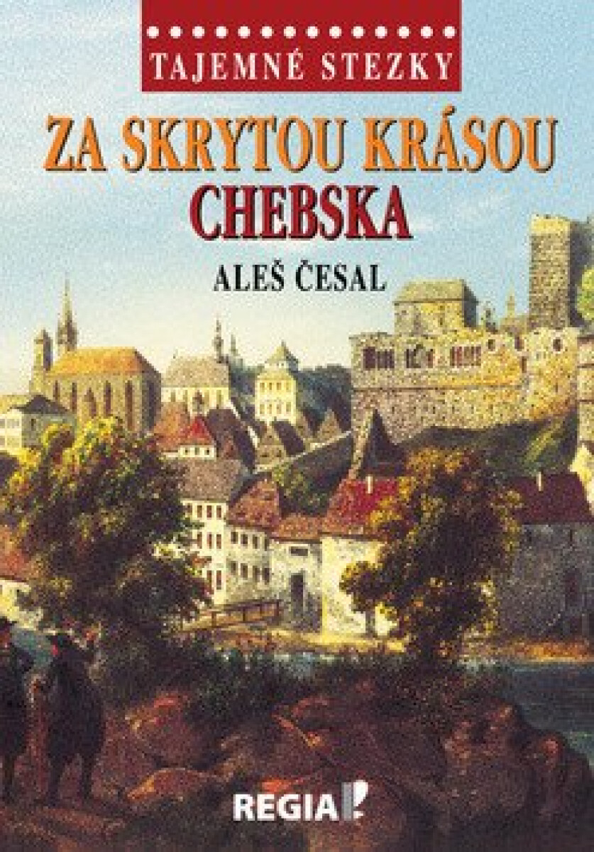 Kniha Tajemné stezky - Za skrytou krásou Chebska