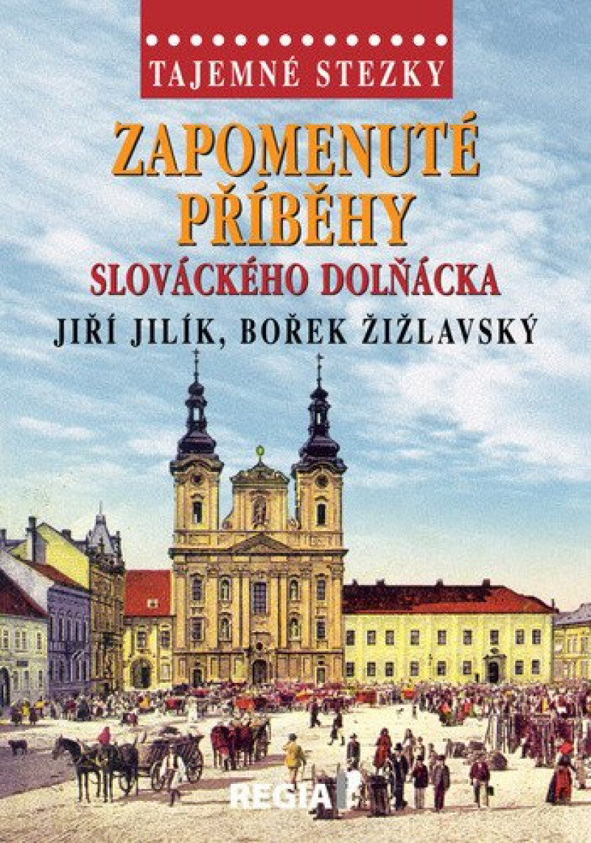 Kniha Tajemné stezky - Zapomenuté příběhy slováckého Dolňácka