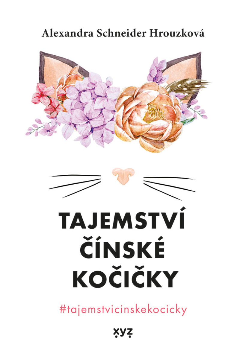 Tajemství čínské kočičky  - Schneider Hrouzková Alexandra