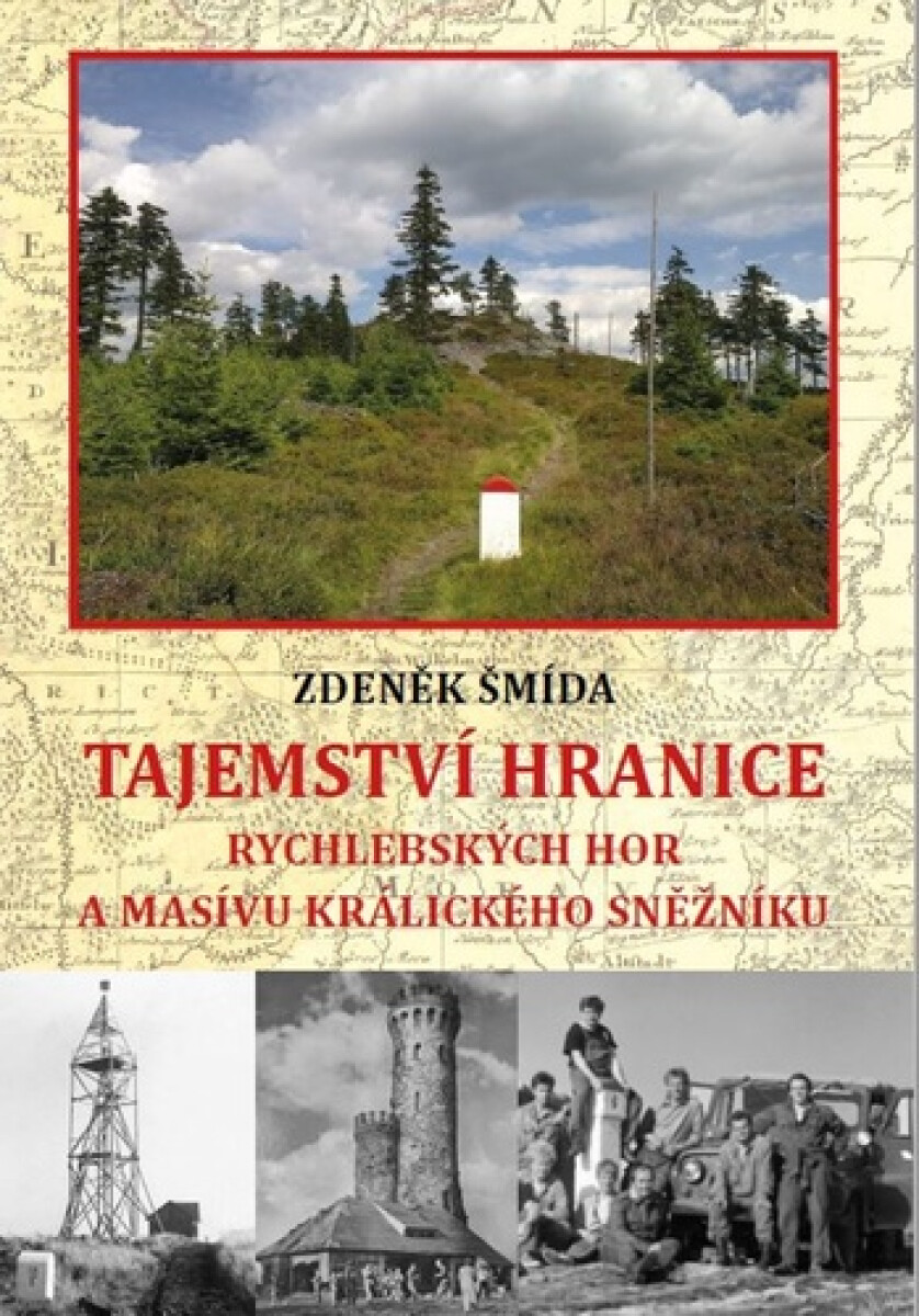 Kniha Tajemství hranice Rychlebských hor a masívu Králického Sněžníku