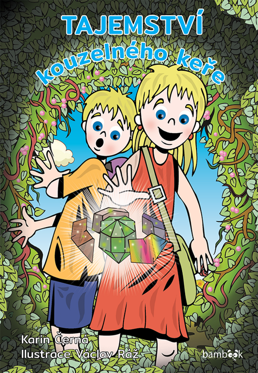 Tajemství kouzelného keře - Václav Ráž, Karin Černá
