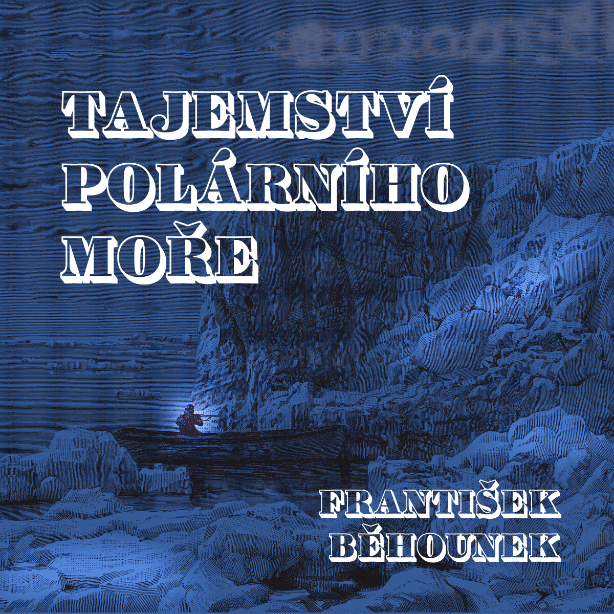 Tajemství polárního moře - František Běhounek - audiokniha