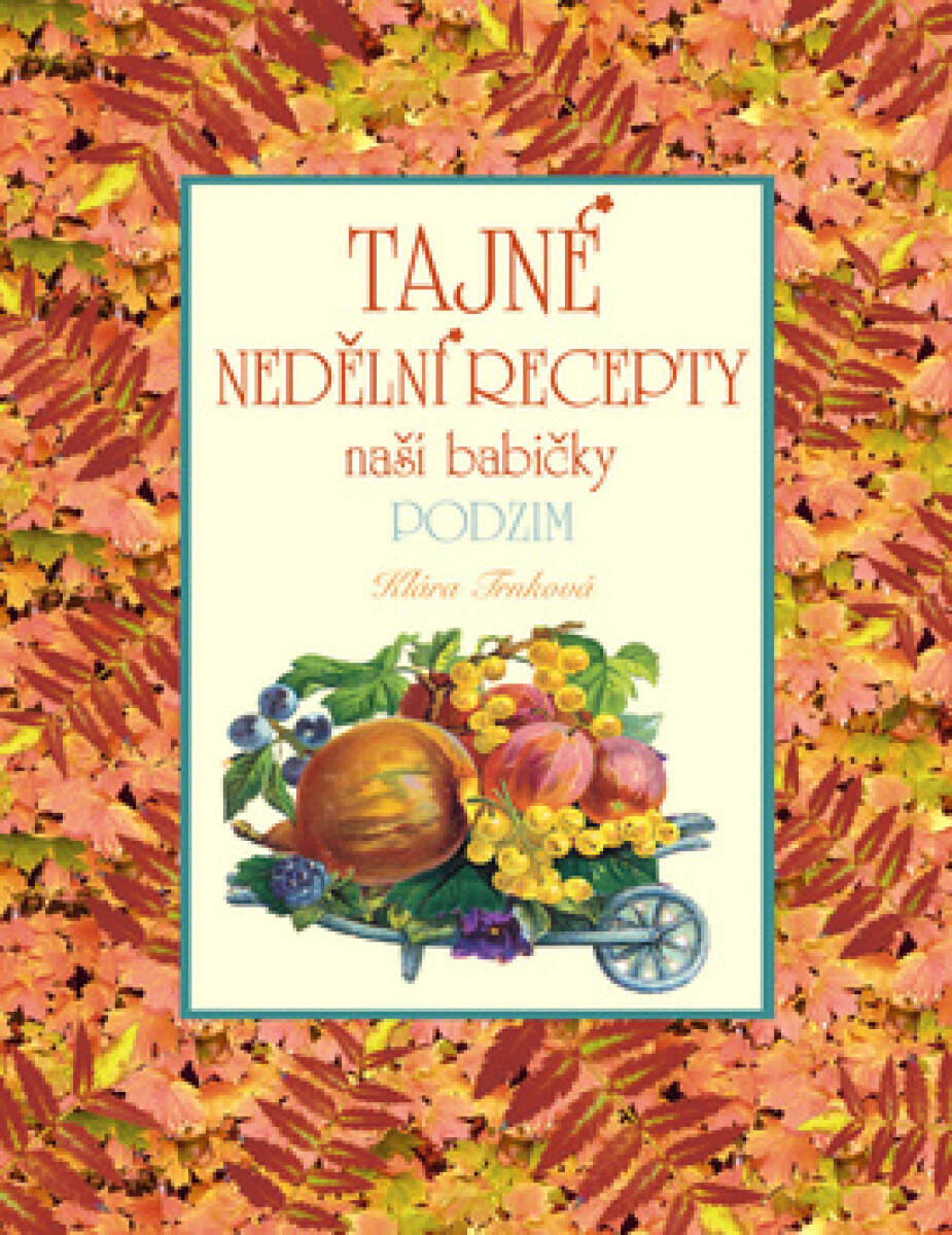 Kniha Tajné nedělní recepty naší babičky Podzim