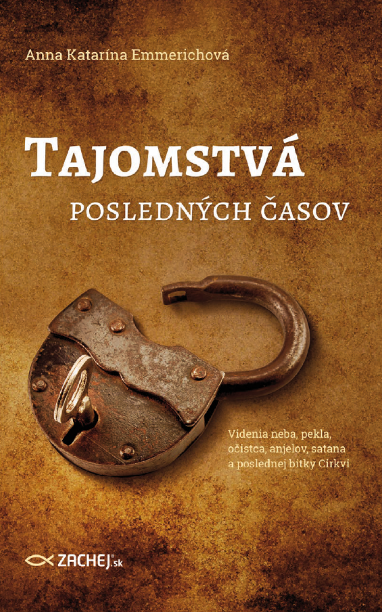 Tajomstvá posledných časov - Anna Katarína Emmerichová