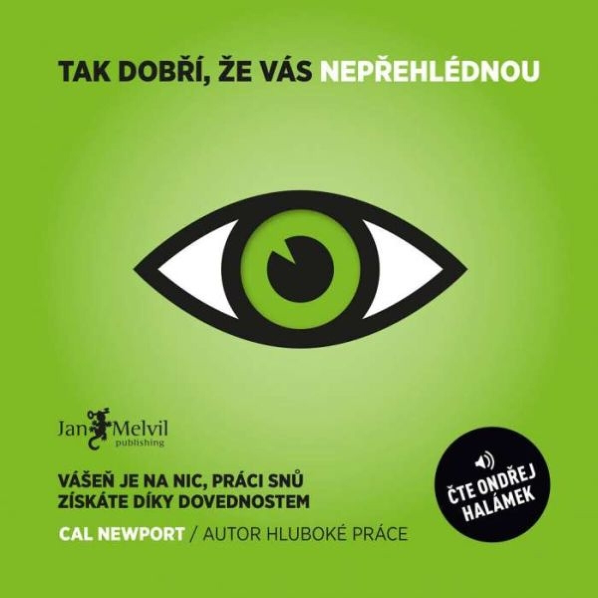 Levně Tak dobří, že vás nepřehlédnou - Cal Newport - audiokniha