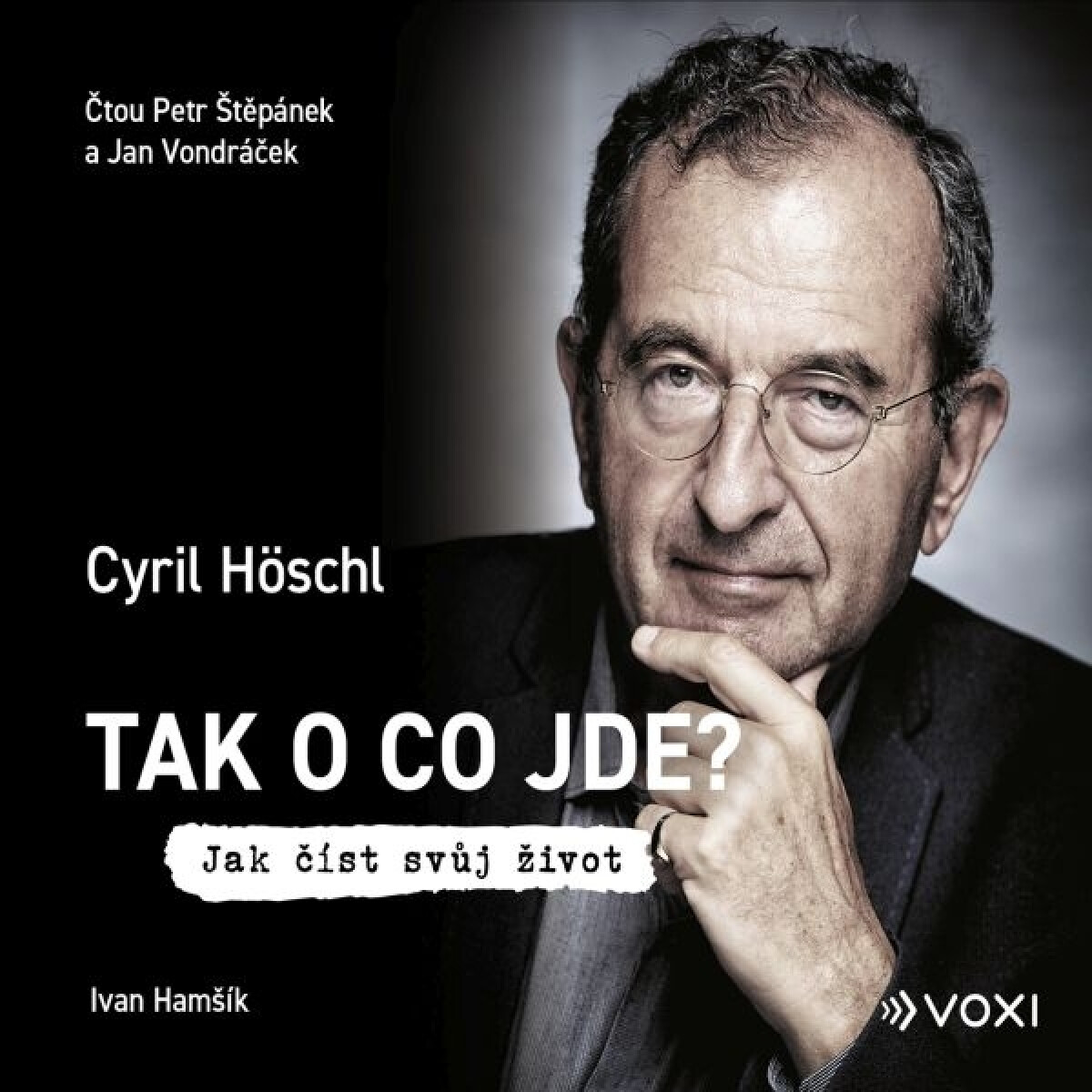 Levně Tak o co jde - Cyril Höschl, Ivan Hamšík - audiokniha