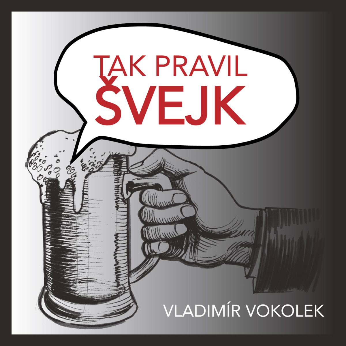 Levně Tak pravil Švejk - Vladimír Vokolek - audiokniha