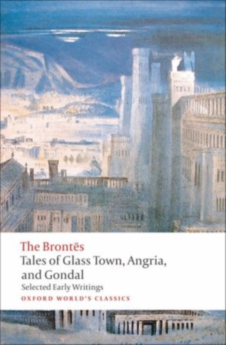 Kniha Tales of Glass Town, Angria, and Gondal
